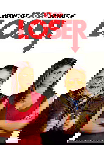 How to Stop Being a Loser Poster of How to Stop Being a Loser