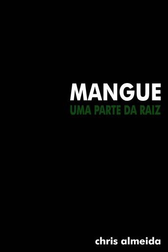 Mangue: Uma Parte Da Raiz Poster of Mangue: Uma Parte Da Raiz