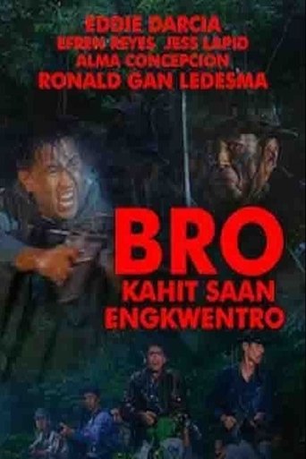 Bro: Kahit Saan Engkwentro Poster of Bro: Kahit Saan Engkwentro