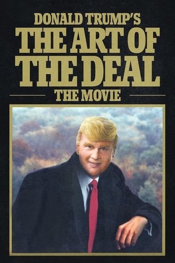 Donald Trump's The Art of the Deal: The Movie Poster of Donald Trump's The Art of the Deal: The Movie