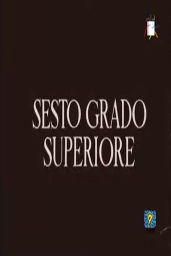 Sesto grado superiore Poster of Sesto grado superiore