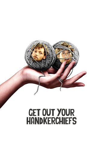 Get Out Your Handkerchiefs Poster of Get Out Your Handkerchiefs