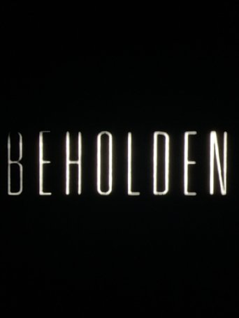 Beholden Poster of Beholden