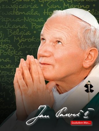 Jan Paweł II: Szukałem Was... Poster of Jan Paweł II: Szukałem Was...