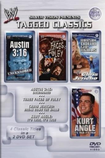 WWE Tagged Classics: Austin 3:16 Uncensored / Three Faces Of Foley / Chris Jericho: Break Down The Walls / Kurt Angle: Its True Poster of WWE Tagged Classics: Austin 3:16 Uncensored / Three Faces Of Foley / Chris Jericho: Break Down The Walls / Kurt Angle: Its True