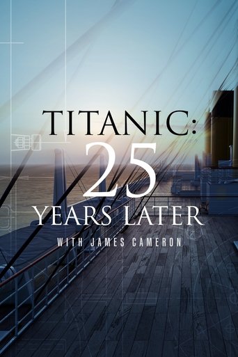 Titanic: 25 Years Later with James Cameron Poster of Titanic: 25 Years Later with James Cameron