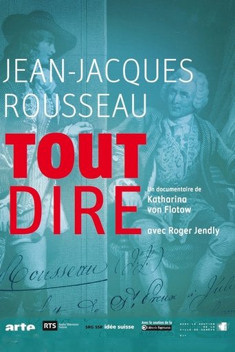 Jean-Jacques Rousseau, tout dire Poster of Jean-Jacques Rousseau, tout dire