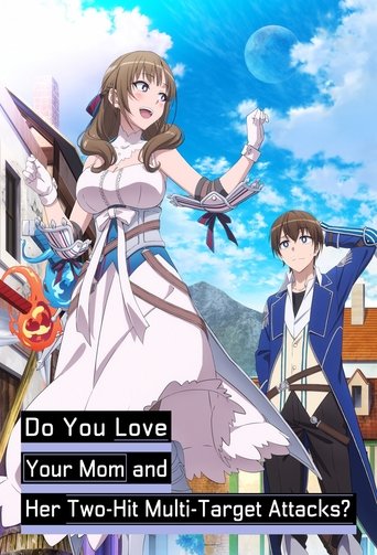 Do You Love Your Mom and Her Two-Hit Multi-Target Attacks? Poster of Do You Love Your Mom and Her Two-Hit Multi-Target Attacks?