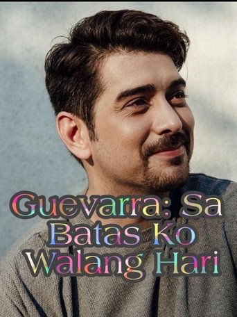 Guevarra: Sa Batas Ko Walang Hari Poster of Guevarra: Sa Batas Ko Walang Hari