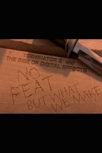 No Feat But What We Make: 'Terminator 2' and the Rise of Digital Effects Poster of No Feat But What We Make: 'Terminator 2' and the Rise of Digital Effects