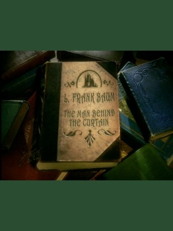 L. Frank Baum: The Man Behind the Curtain Poster of L. Frank Baum: The Man Behind the Curtain