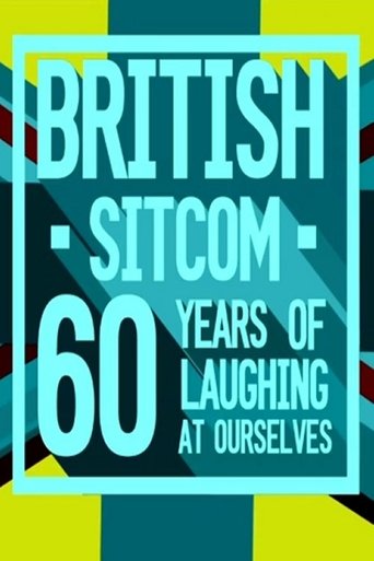 British Sitcom: 60 Years of Laughing at Ourselves Poster of British Sitcom: 60 Years of Laughing at Ourselves