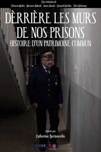 Derrière les murs de nos prisons : Histoire d'un patrimoine commun Poster of Derrière les murs de nos prisons : Histoire d'un patrimoine commun