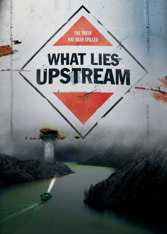 What Lies Upstream Poster of What Lies Upstream