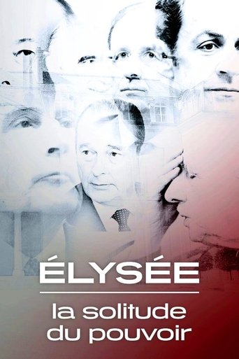 Élysée, la solitude du pouvoir Poster of Élysée, la solitude du pouvoir