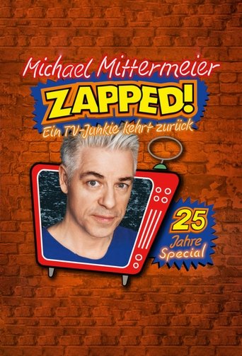 Michael Mittermeier - ZAPPED! Ein TV-Junkie kehrt zurück Poster of Michael Mittermeier - ZAPPED! Ein TV-Junkie kehrt zurück