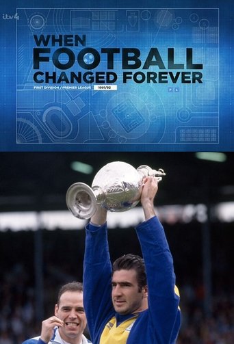 When Football Changed Forever - The Story of the 1991/1992 Football Division One Season Poster of When Football Changed Forever - The Story of the 1991/1992 Football Division One Season
