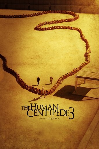 The Human Centipede 3 (Final Sequence) Poster of The Human Centipede 3 (Final Sequence)
