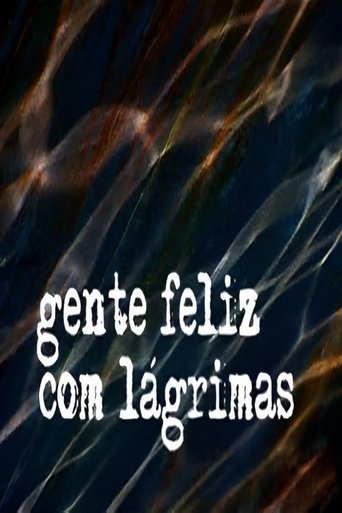 Gente Feliz com Lágrimas Poster of Gente Feliz com Lágrimas