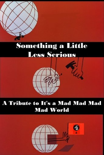 Something a Little Less Serious: A Tribute to 'It's a Mad Mad Mad Mad World' Poster of Something a Little Less Serious: A Tribute to 'It's a Mad Mad Mad Mad World'