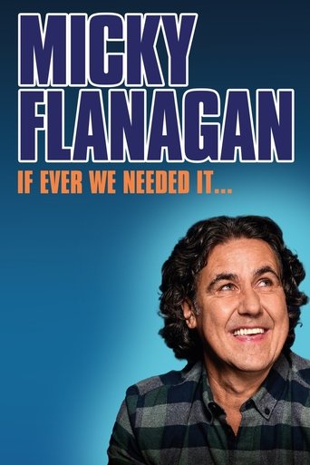 Micky Flanagan: If Ever We Needed It Poster of Micky Flanagan: If Ever We Needed It