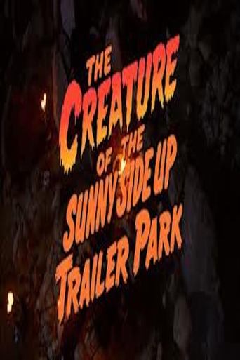The Creature of the Sunny Side Up Trailer Park Poster of The Creature of the Sunny Side Up Trailer Park