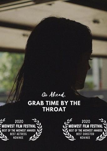 Go Ahead, Grab Time By the Throat Poster of Go Ahead, Grab Time By the Throat