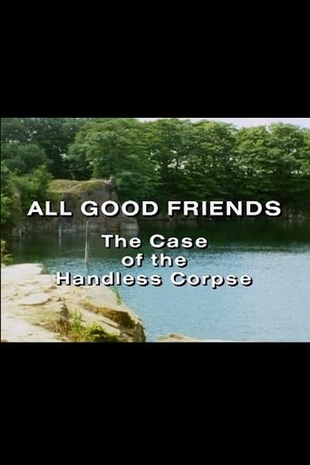 All Good Friends - The Case of the Handless Corpse Poster of All Good Friends - The Case of the Handless Corpse