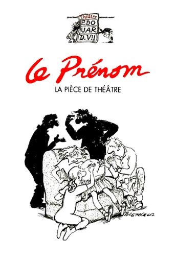 Le Prénom : la pièce de théâtre Poster of Le Prénom : la pièce de théâtre