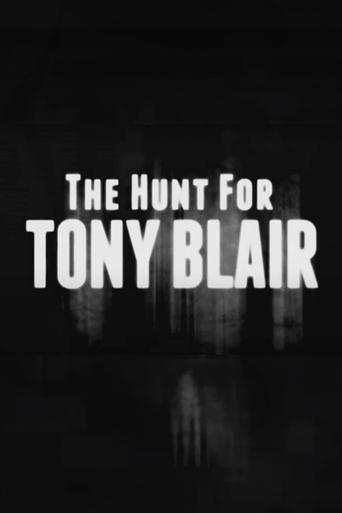 The Hunt for Tony Blair Poster of The Hunt for Tony Blair