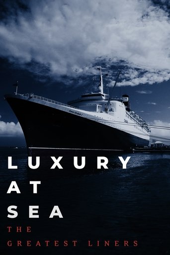 Luxury at Sea: The Greatest Liners Poster of Luxury at Sea: The Greatest Liners