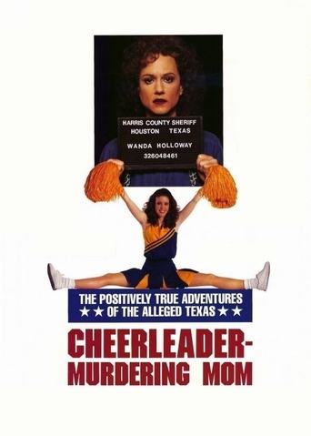 The Positively True Adventures of the Alleged Texas Cheerleader-Murdering Mom Poster of The Positively True Adventures of the Alleged Texas Cheerleader-Murdering Mom