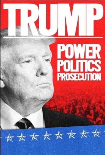 Trump: Power, Politics, Prosecution Poster of Trump: Power, Politics, Prosecution