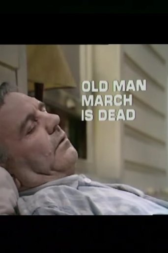 Old Man March Is Dead Poster of Old Man March Is Dead