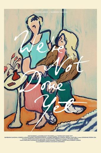 We're Not Done Yet Poster of We're Not Done Yet