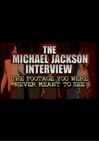 The Michael Jackson Interview: The Footage You Were Never Meant To See Poster of The Michael Jackson Interview: The Footage You Were Never Meant To See