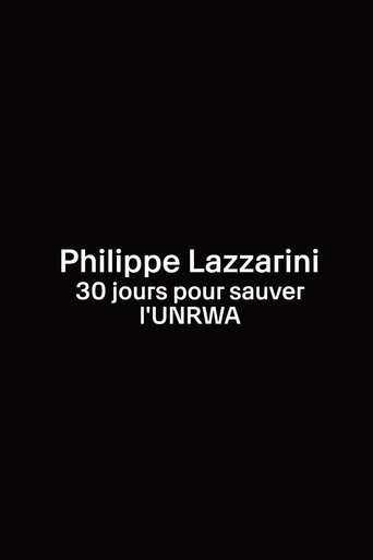 Philippe Lazzarini, 30 jours pour sauver l’UNRWA Poster of Philippe Lazzarini, 30 jours pour sauver l’UNRWA