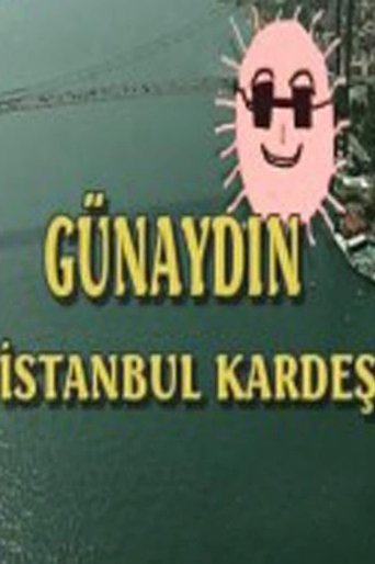 Günaydın İstanbul Kardeş Poster of Günaydın İstanbul Kardeş