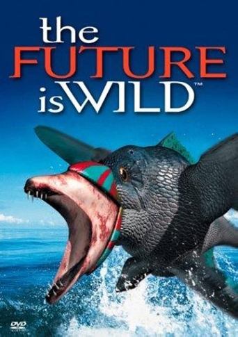 The Future Is Wild Poster of The Future Is Wild