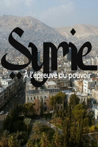Syrie, à l’épreuve du pouvoir Poster of Syrie, à l’épreuve du pouvoir