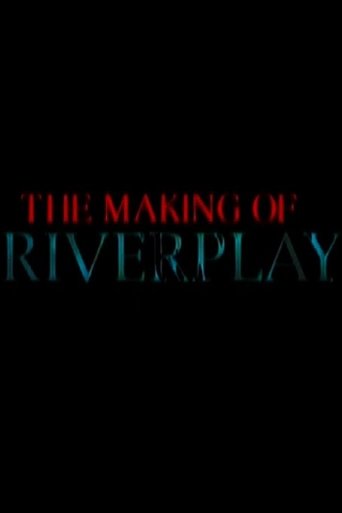The Making of 'Riverplay' Poster of The Making of 'Riverplay'