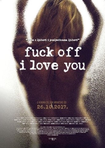 Fuck Off I Love You Poster of Fuck Off I Love You