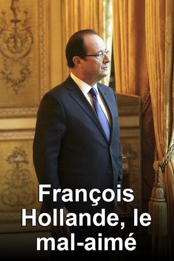 François Hollande, le mal-aimé Poster of François Hollande, le mal-aimé