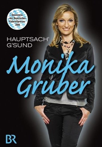Monika Gruber: Hauptsach' g'sund Poster of Monika Gruber: Hauptsach' g'sund