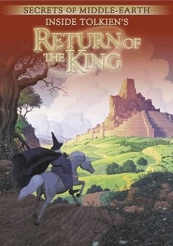 Secrets of Middle-Earth: Inside Tolkien's The Return of the King Poster of Secrets of Middle-Earth: Inside Tolkien's The Return of the King