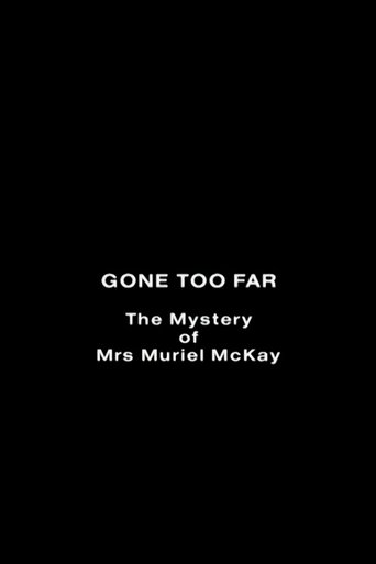 Gone Too Far: The Mystery of Mrs. Muriel McKay Poster of Gone Too Far: The Mystery of Mrs. Muriel McKay