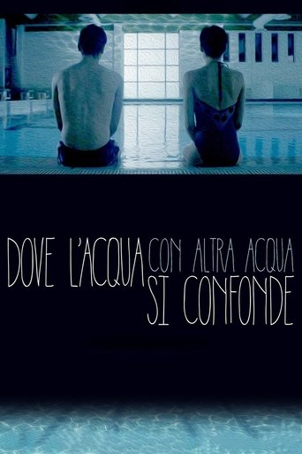 Dove l'acqua con altra acqua si confonde Poster of Dove l'acqua con altra acqua si confonde