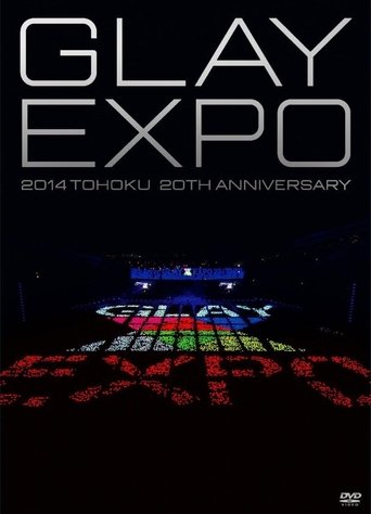 GLAY EXPO 2014 TOHOKU 20th Anniversary Poster of GLAY EXPO 2014 TOHOKU 20th Anniversary