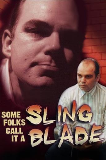 Some Folks Call It a Sling Blade Poster of Some Folks Call It a Sling Blade