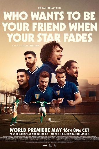 Who Wants to Be Your Friend When Your Star Fades Poster of Who Wants to Be Your Friend When Your Star Fades